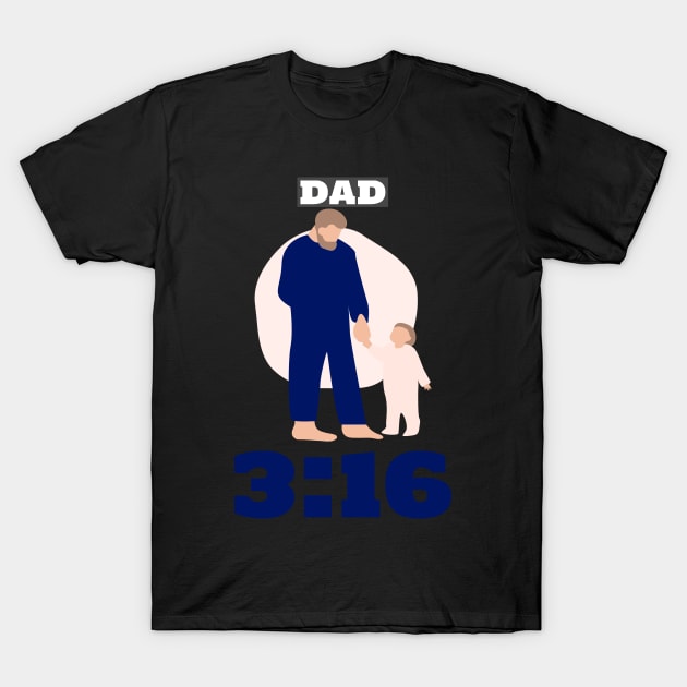 DAD 3:16 T-Shirt by Cectees